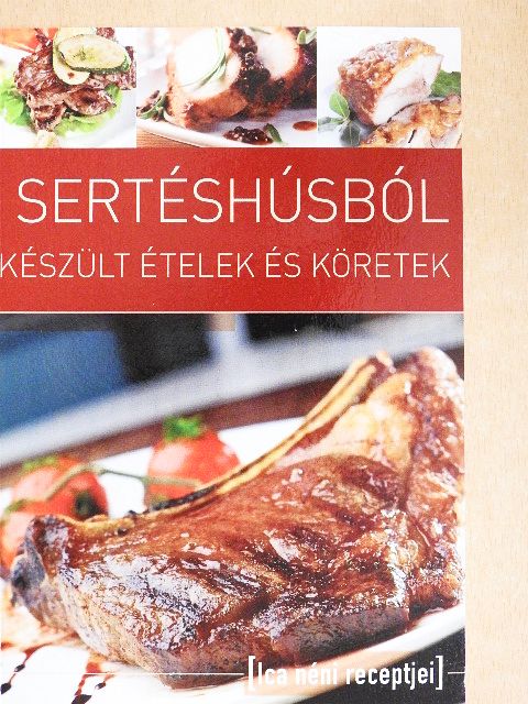 Sertéshúsból készült ételek és köretek [antikvár]