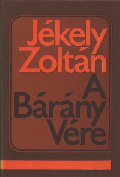 JÉKELY ZOLTÁN - A Bárány Vére [antikvár]