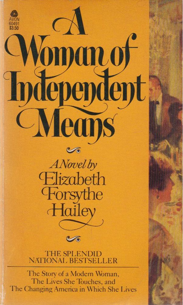 Elizabeth Forsythe Hailey - A Woman of Independent Means [antikvár]