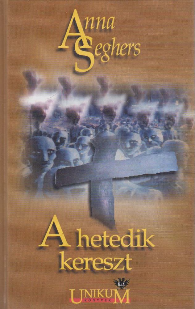 SEGHERS, ANNA - A hetedik kereszt [antikvár]