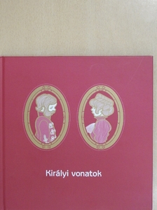 Kerényi B. Eszter - Királyi vonatok [antikvár]