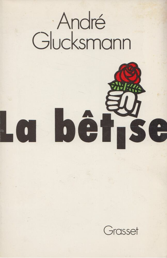 André Glucksmann - La bêtise [antikvár]