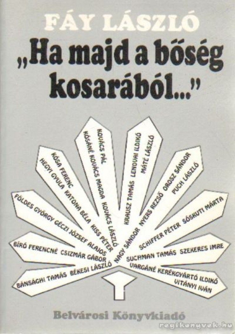 Fáy László - Ha majd a bőség kosarából... [antikvár]