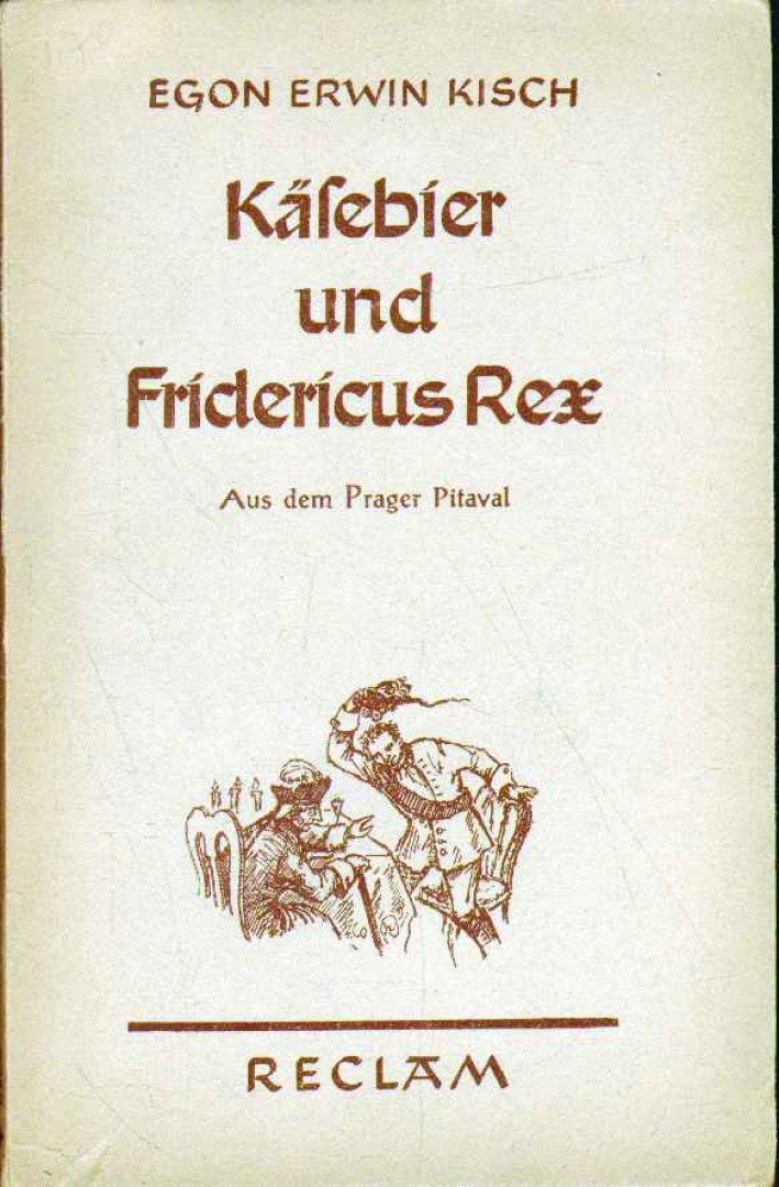 KISCH, EGON ERWIN - Käsebier und Fridericus Rex [antikvár]