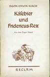 KISCH, EGON ERWIN - Käsebier und Fridericus Rex [antikvár]