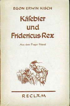 KISCH, EGON ERWIN - Käsebier und Fridericus Rex [antikvár]