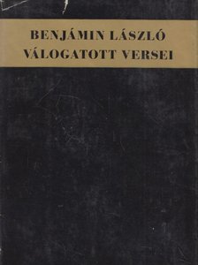 BENJÁMIN LÁSZLÓ - Benjámin László válogatott versei [antikvár]