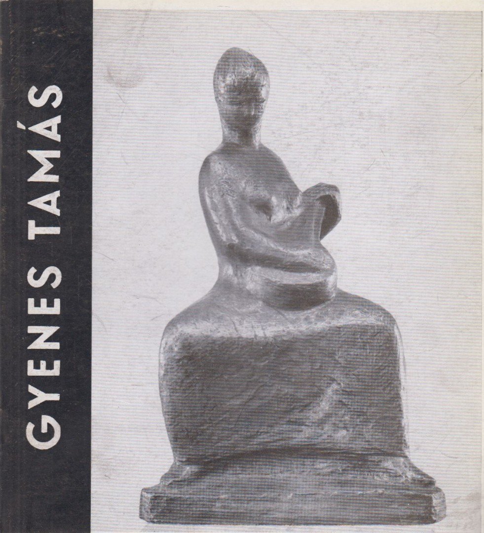 CSAP ERZSÉBET - Gyenes Tamás Emlékkiállítás, Magyar Nemzeti Galéria 1966 [antikvár]