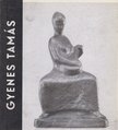CSAP ERZSÉBET - Gyenes Tamás Emlékkiállítás, Magyar Nemzeti Galéria 1966 [antikvár]