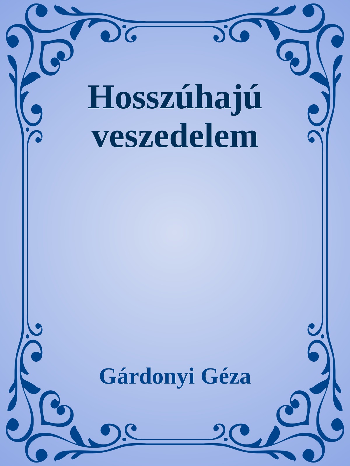 Gárdonyi Géza - Hosszúhajú veszedelem [eKönyv: epub, mobi]