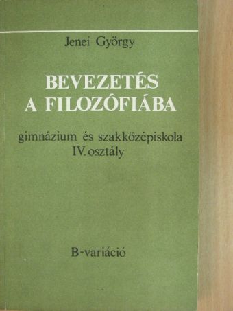 Jenei György - Bevezetés a filozófiába [antikvár]