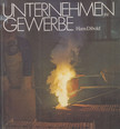 Dibold, Hans - Unternehmen Gewerbe [antikvár]