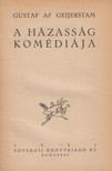 Geijerstam, Gustav Af - A házasság komédiája [antikvár]