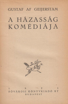 Geijerstam, Gustav Af - A házasság komédiája [antikvár]