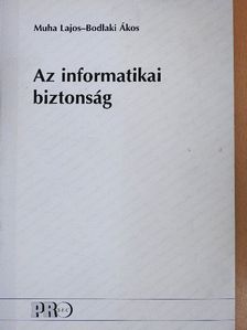 Bodlaki Ákos - Az informatikai biztonság [antikvár]