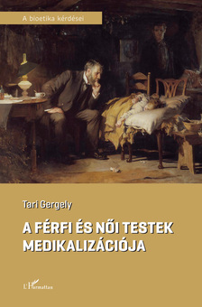 Tari Gergely - A férfi és női testek medikalizációja