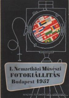 I. Nemzetközi Művészi Fotokiállítás Budapest 1957 [antikvár]