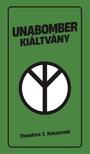 Theodore Kaczynski - Unabomber kiáltvány