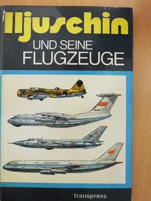 P. T. Asteschenko - Iljuschin und seine Flugzeuge [antikvár]