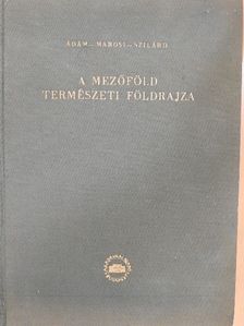 Dr. Ádám László - A mezőföld természeti földrajza [antikvár]