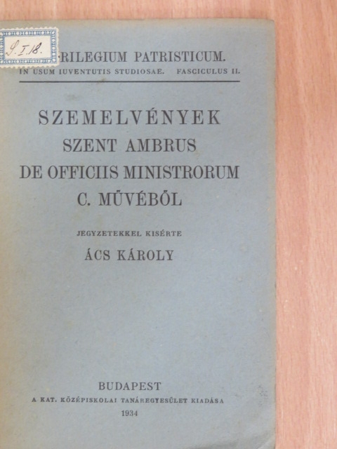 Szent Ambrus - Szemelvények Szent Ambrus De officiis ministrorum c. művéből [antikvár]