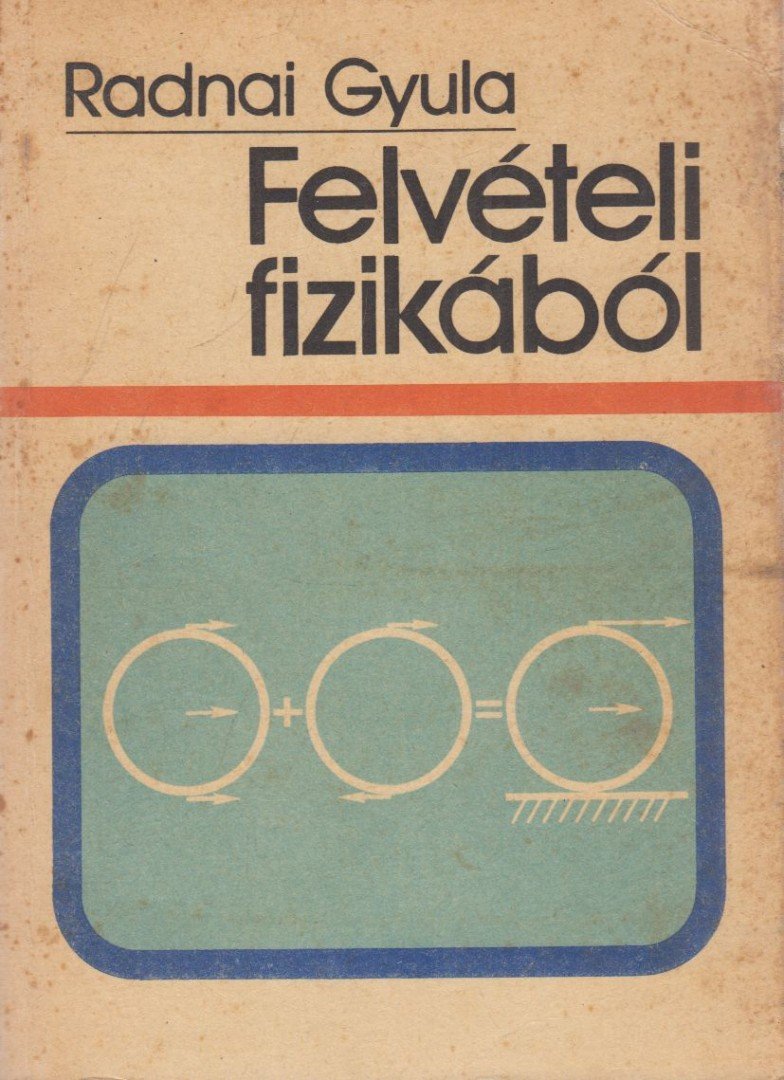 RADNAI GYULA - Felvételi fizikából [antikvár]