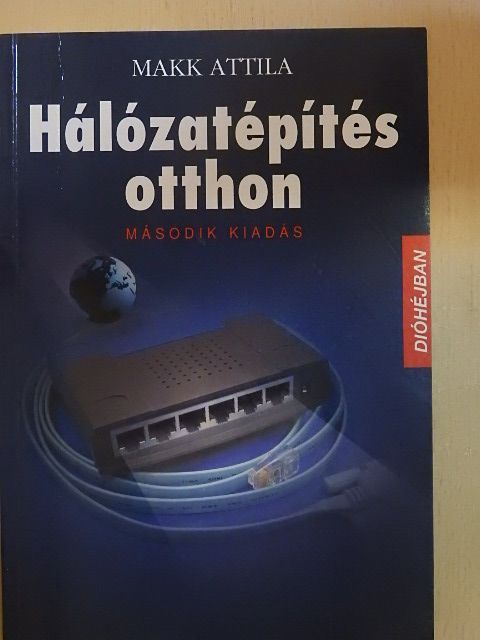 Makk Attila - Hálózatépítés otthon [antikvár]