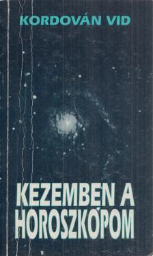 KORDOVÁN VID - Kezemben a horoszkópom (dedikált) [antikvár]