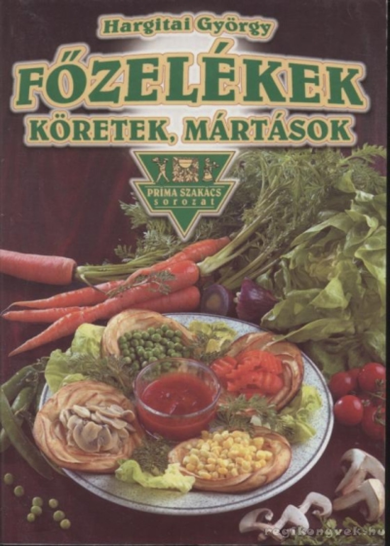 Hargitai György - Főzelékek, köretek, mártások [antikvár]