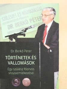 Dr. Berkő Péter - Történetek és vallomások [antikvár]