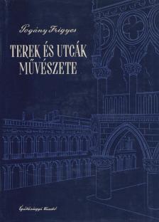 POGÁNY FRIGYES - Terek és utcák művészete [antikvár]