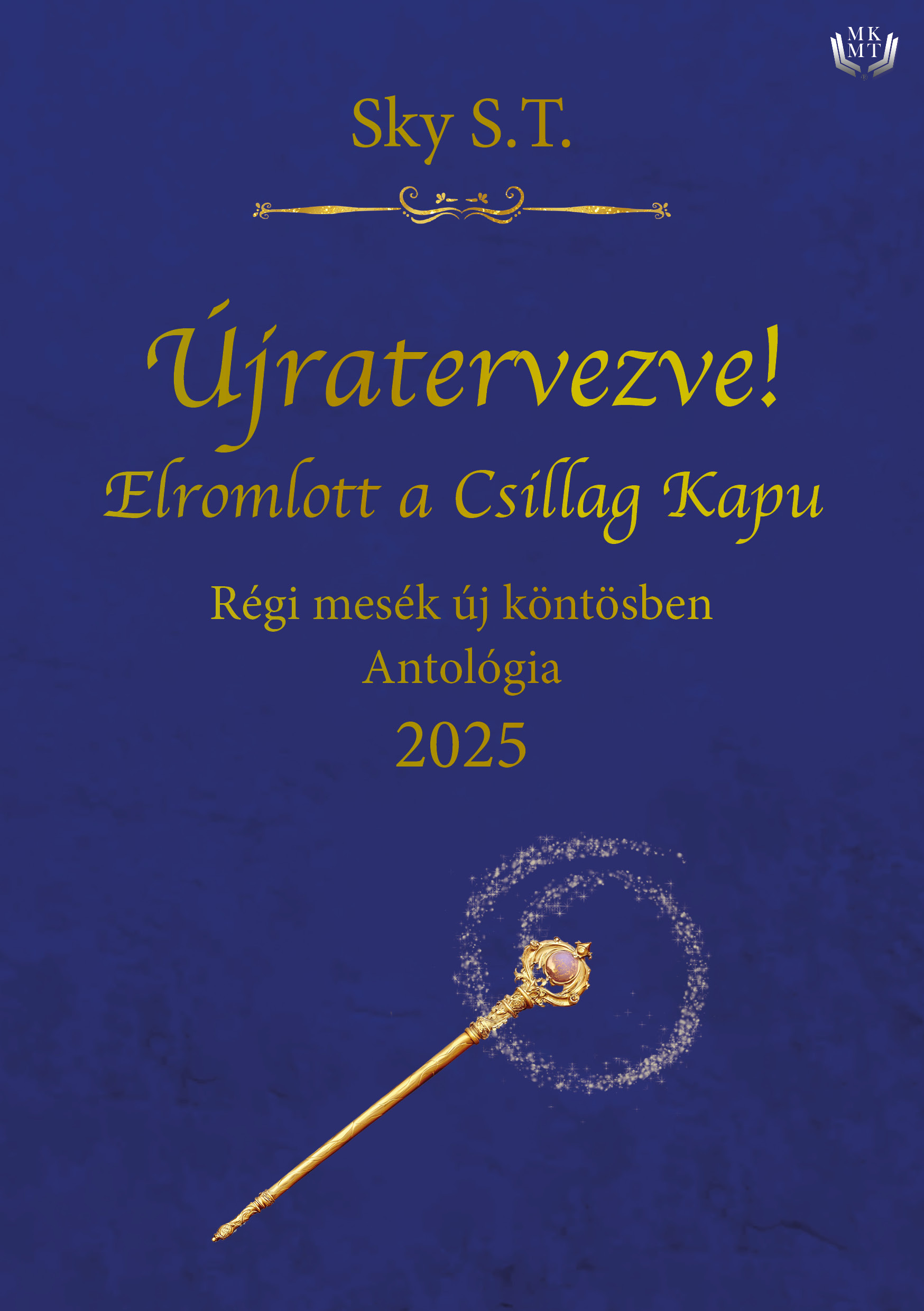 S.T. Sky - Újratervezve! Elromlott a Csillag Kapu [eKönyv: epub, mobi]