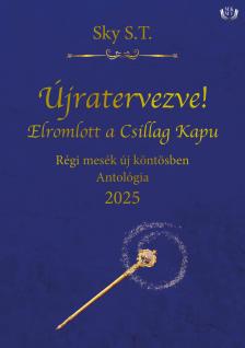 S.T. Sky - Újratervezve! Elromlott a Csillag Kapu [eKönyv: epub, mobi]
