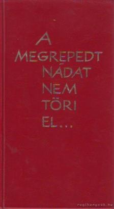 Cserháti Sándor, Balikó Zoltán - A megrepedt nádat nem töri el... [antikvár]