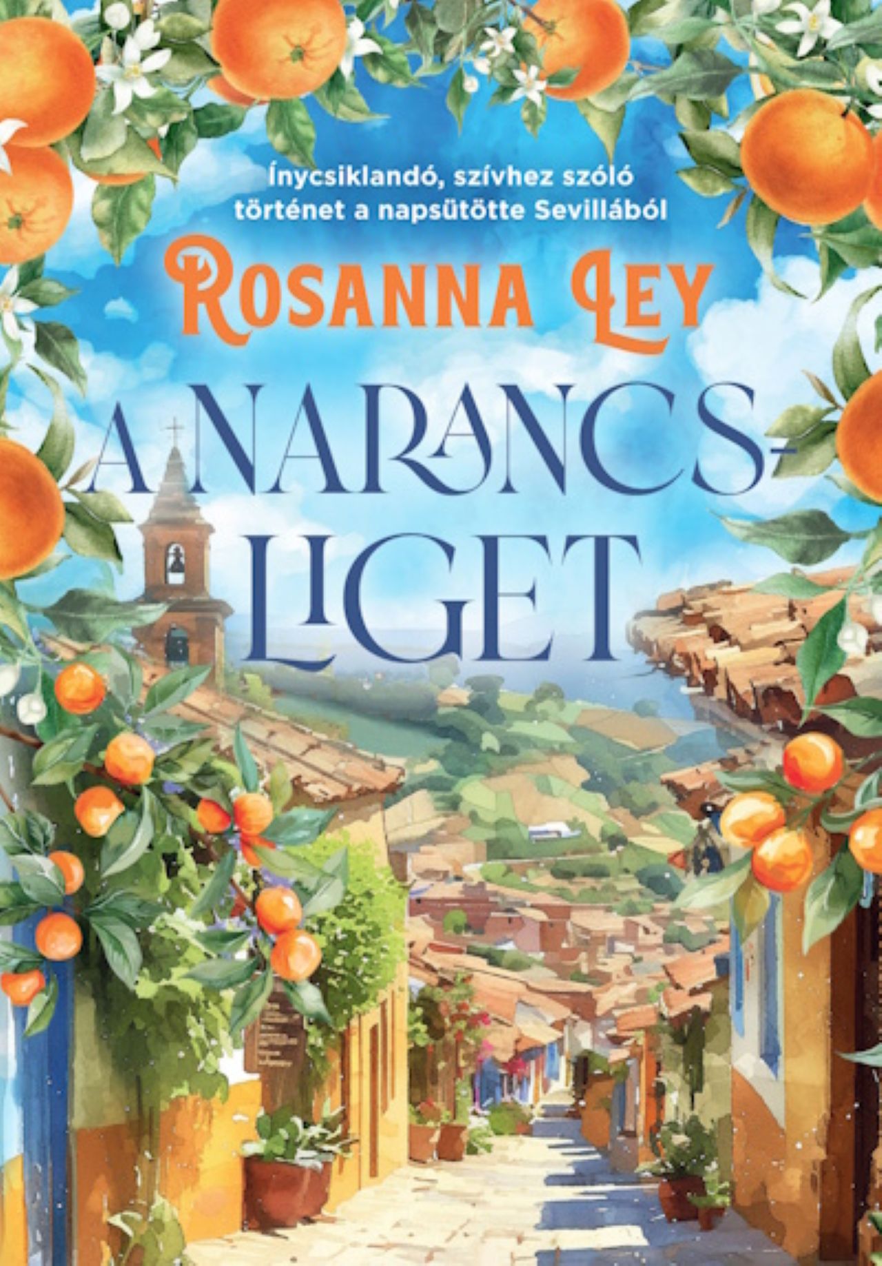 ROSANNA LEY - A narancsliget (éldekorált)