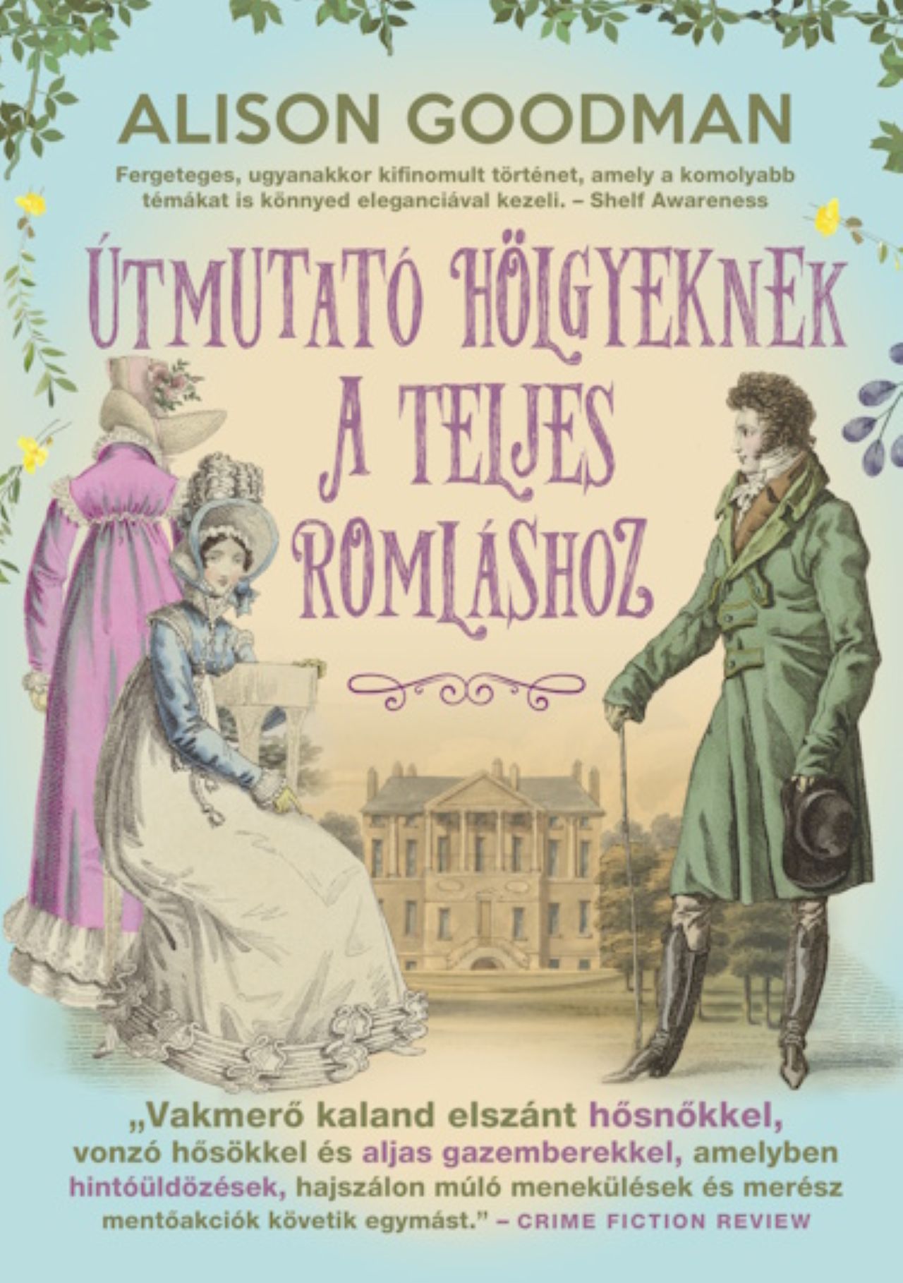 Alison Goodman - Útmutató hölgyeknek a teljes romláshoz - Vakmerő hölgyek