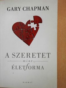 Gary Chapman - A szeretet mint életforma [antikvár]