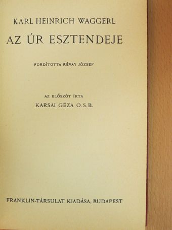 Karl Heinrich Waggerl - Az úr esztendeje [antikvár]