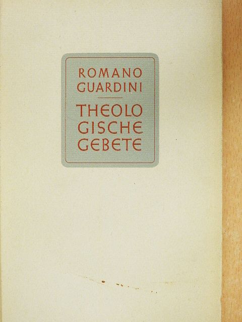 Romano Guardini - Theologische Gebete [antikvár]