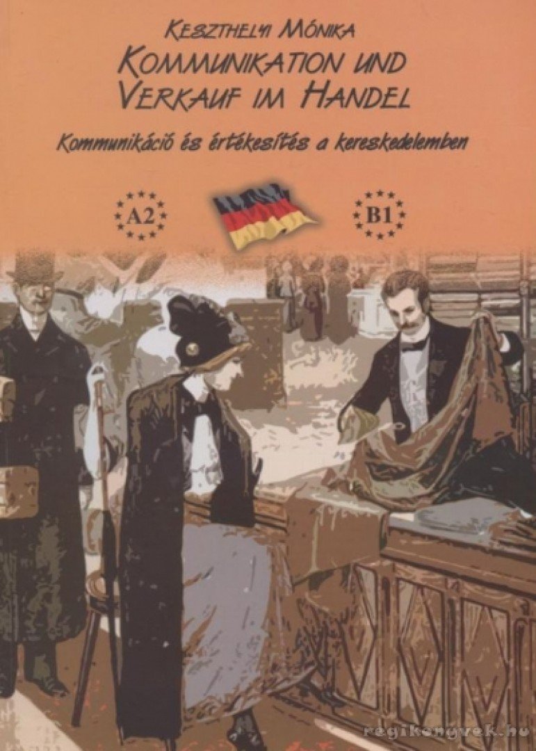 KESZTHELYI MÓNIKA - Kommunikation und Verkauf im Handel [antikvár]