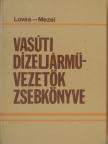 Lovas József - Vasúti dízeljármű-vezetők zsebkönyve [antikvár]