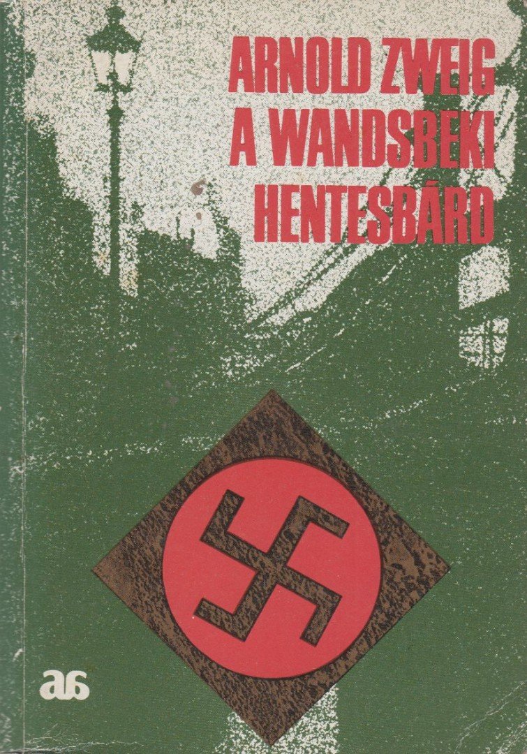 Zweig, Arnold - A wandsbeki hentesbárd [antikvár]