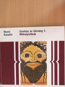 Honti Katalin - Színház és látvány I. [antikvár]