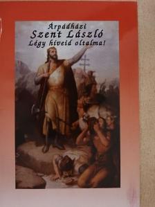 Szerencsés Zsolt - Árpádházi Szent László [antikvár]
