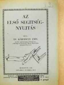 Dr. Körmöczi Emil - Az első segitségnyujtás [antikvár]