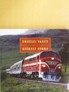 Bánkuti Ákos - Erdélyi vasút - Székely gyors [antikvár]