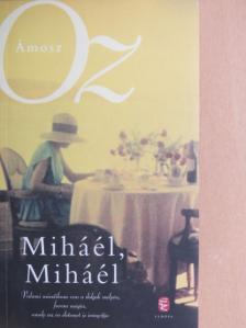 Ámosz Oz - Miháél, Miháél [antikvár]