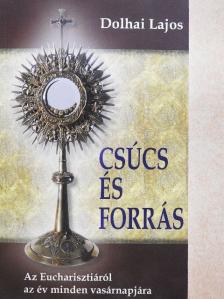 Dolhai Lajos - Csúcs és forrás [antikvár]