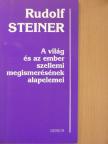 Rudolf Steiner - A világ és az ember szellemi megismerésének alapelemei [antikvár]