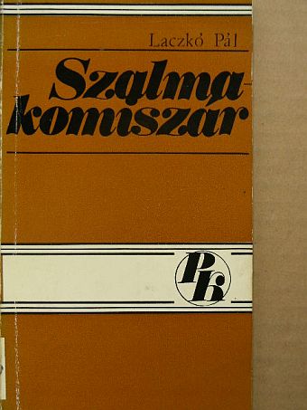 Laczkó Pál - Szalmakomiszár [antikvár]